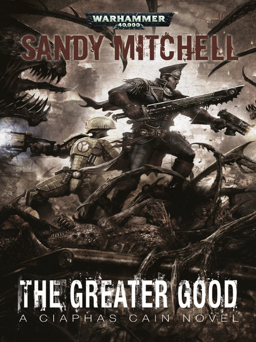 Title details for The Greater Good by Sandy Mitchell - Available